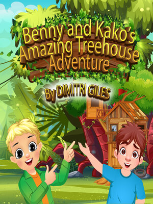 cover image of Benny and Kako's Amazing Treehouse Adventure